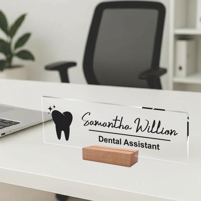 Clear acrylic desk name plate with tooth icon, Samantha Willion, Dental Assistant, wood stand