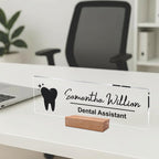 Clear acrylic desk name plate with tooth icon, Samantha Willion, Dental Assistant, wood stand